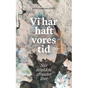 Vi har haft vores tid Nr de ldste afrunder livet