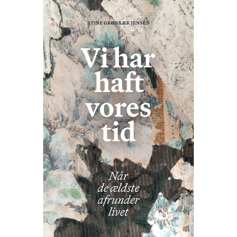 Vi har haft vores tid Nr de ldste afrunder livet