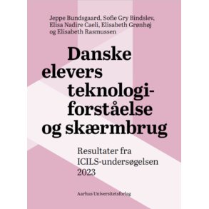 Danske elevers teknologiforstelse og skrmbrug 