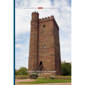 The royal castles of Denmark during the 14th century An analysis of the major royal castles with special regard to their functions and strategic importance