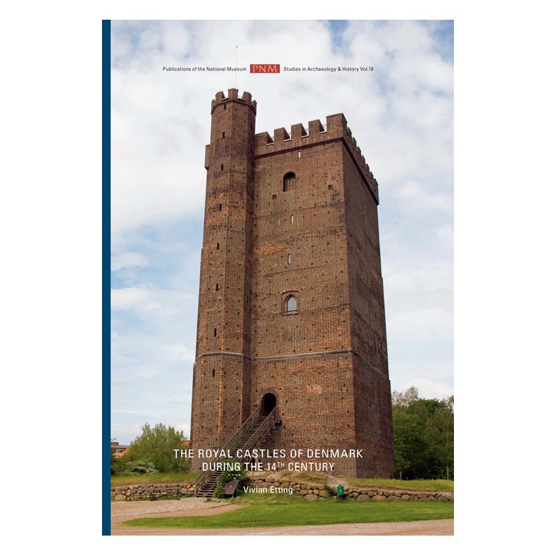 The royal castles of Denmark during the 14th century An analysis of the major royal castles with special regard to their functions and strategic importance