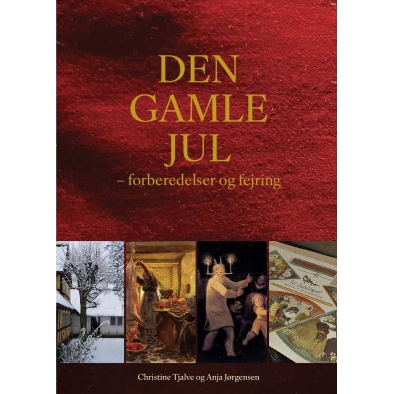 DEN GAMLE JUL - forberedelser og fejring 