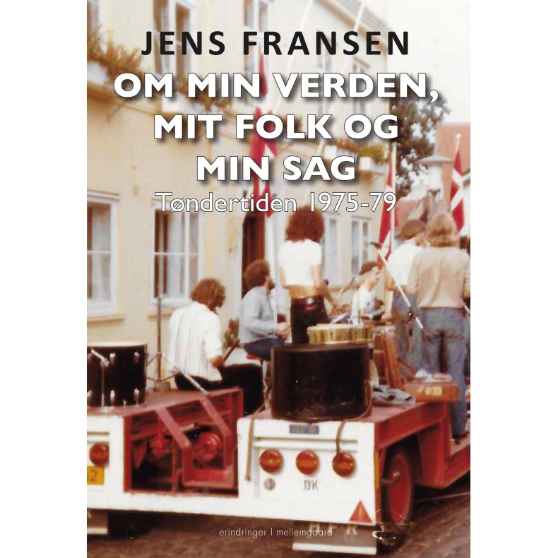 Om min verden, mit folk og min sag Tndertiden 1975-79