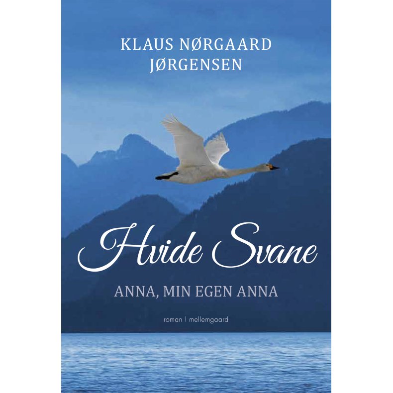 Hvide Svane Anna, min egen Anna