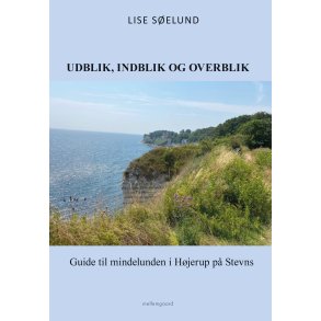Udblik, indblik og overblik Guide til mindelunden i Hjerup p Stevns