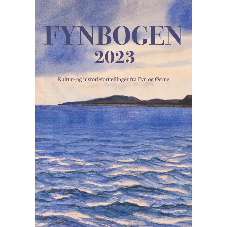 Fynbogen 2023 Kultur- og historiefortllinger fra Fyn og erne
