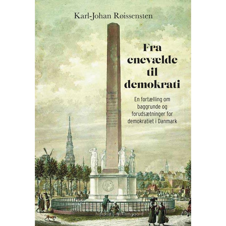 Fra enevlde til demokrati En fortlling om baggrunde og forudstninger for demokratiet i Danmark