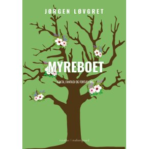 Myreboet Fakta, fantasi og fortlling