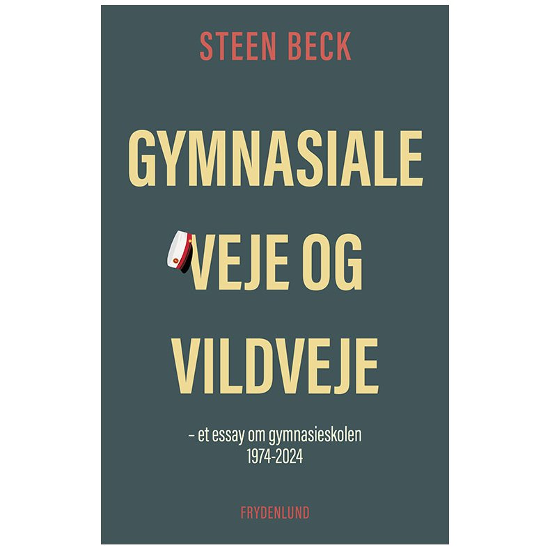 Gymnasiale veje og vildveje et essay om gymnasieskolen 1974-2024