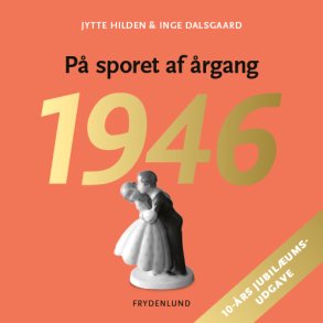 P� sporet af �rgang 1946 - 10-�rs jubil�umsudgave 