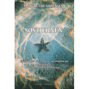 Sstjernen Erindringer om en barn- og ungdom p brnehjem. Fortalt til Malou Alstrm