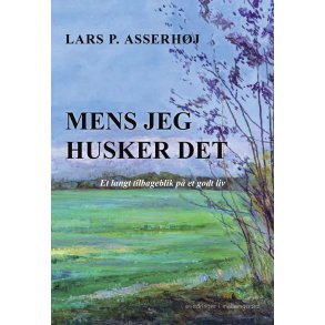 Mens jeg husker det Et langt tilbageblik p et godt liv