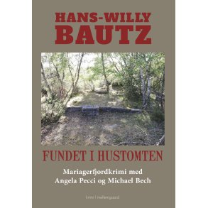 Fundet i hustomten Mariagerfjordkrimi med Angela Pecci og Michael Bech