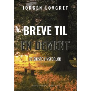 Breve til en dement Et sidste livsforlb