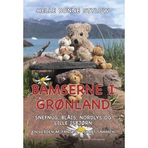 Bamserne i Grnland. Snefnug, Blis, Nordlys og lille Isbjrn En verden af fantasi  skabt sammen