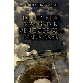 De herskede som guder, men dde som mennesker 