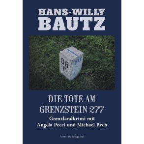 Die Tote am Grenzstein 277 Grenzlandkrimi mit Angela Pecci und Michael Bech