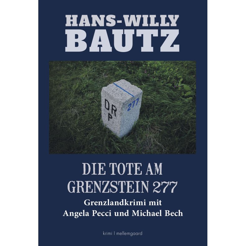 Die Tote am Grenzstein 277 Grenzlandkrimi mit Angela Pecci und Michael Bech