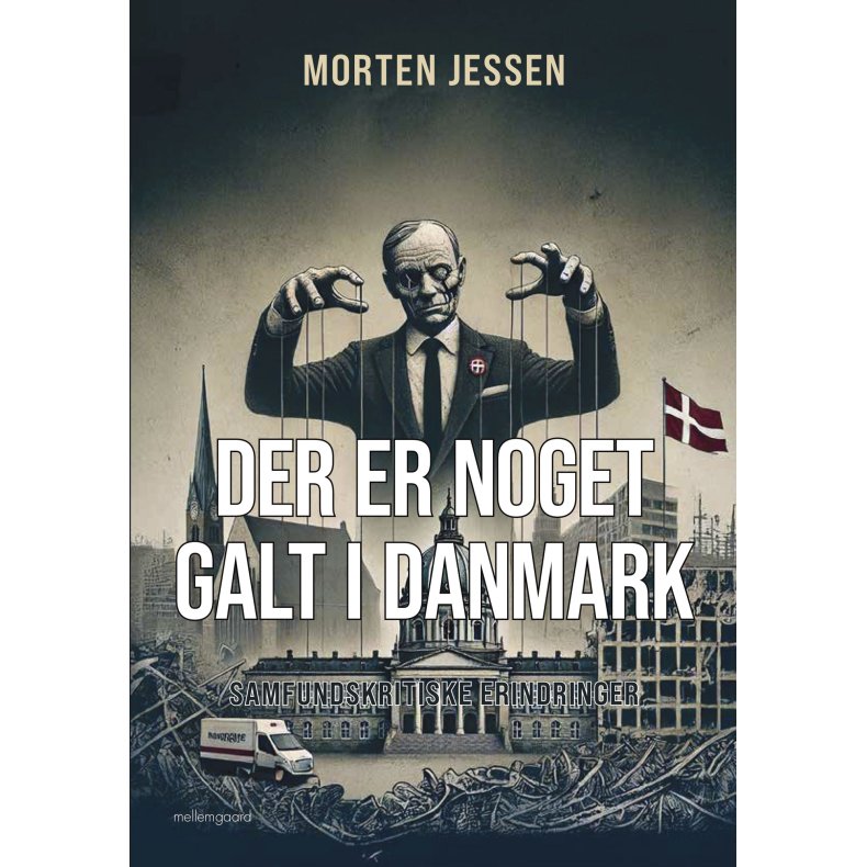 Der er noget galt i Danmark Samfundskritiske erindringer