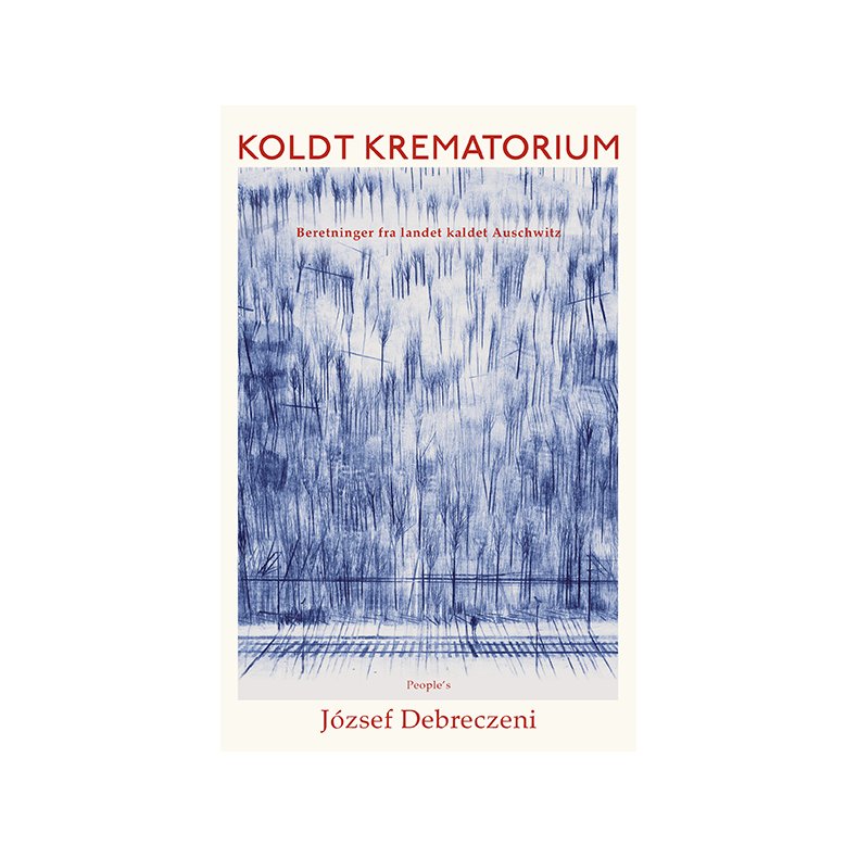 Koldt krematorium Beretninger fra landet kaldet Auschwitz