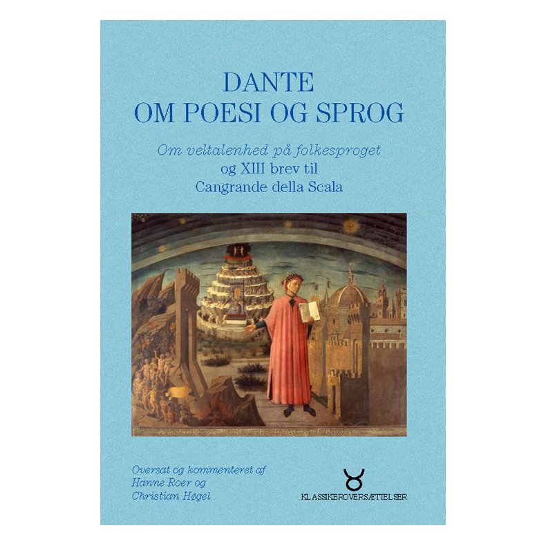 Dante om poesi og sprog Om veltalenhed p folkesproget og XIII. brev til Cangrande della Scala