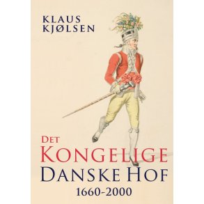 Det kongelige danske hof 1660-2000 En forvaltningshistorisk oversigt