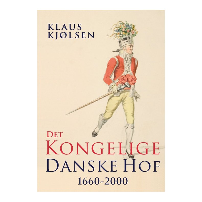 Det kongelige danske hof 1660-2000 En forvaltningshistorisk oversigt