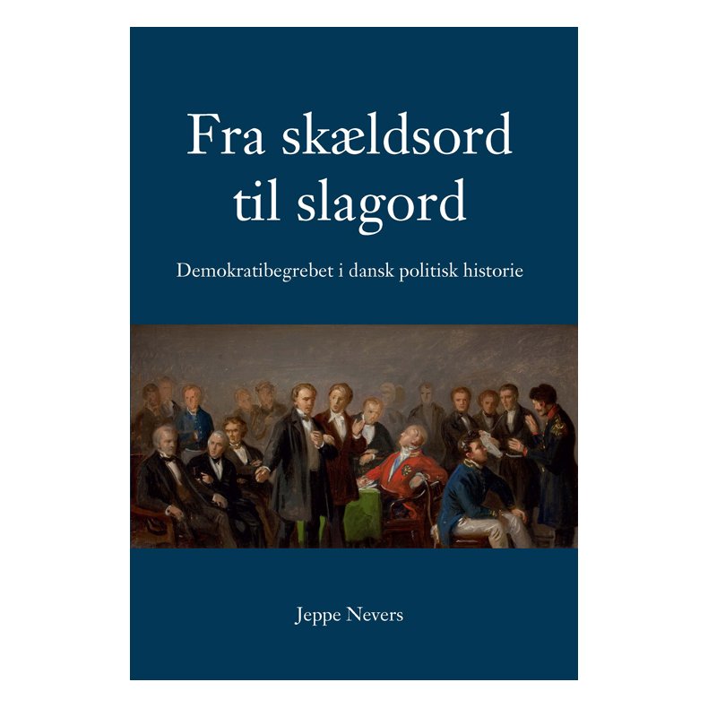 Fra skldsord til slagord Demokratibegrebet i dansk politisk historie