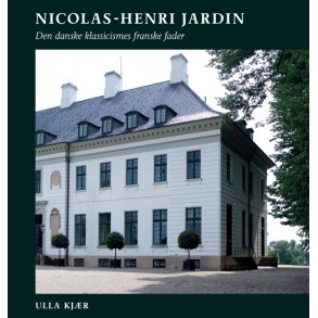 Nicolas-Henri Jardin den danske klassicismes franske fader