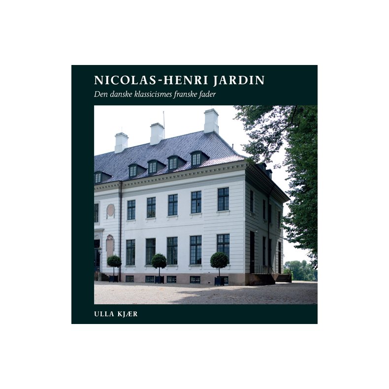 Nicolas-Henri Jardin den danske klassicismes franske fader