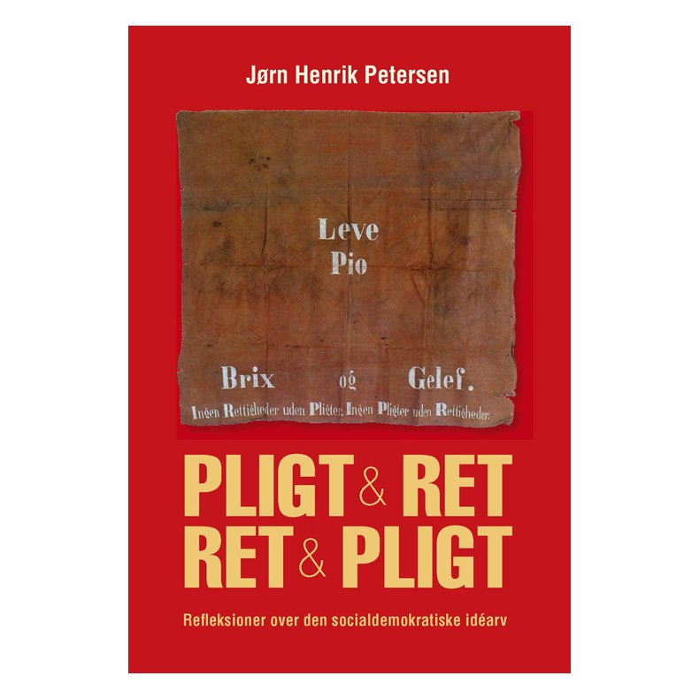 Pligt og ret - ret og pligt refleksioner over den socialdemokratiske idarv