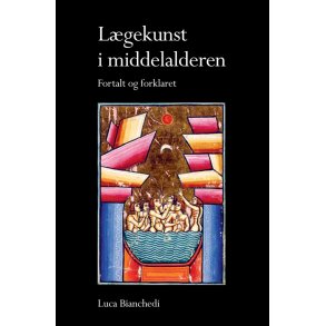 Lgekunst i middelalderen fortalt og forklaret