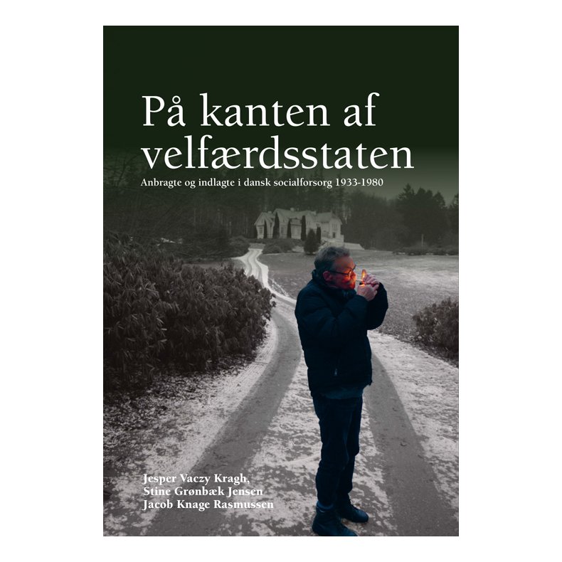 P kanten af velfrdsstaten anbragte og indlagte i dansk socialforsorg 1933-1980