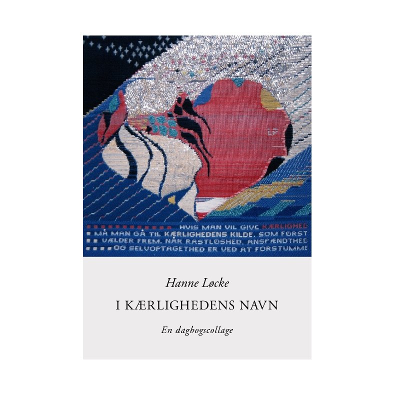 I krlighedens navn En dagbogscollage