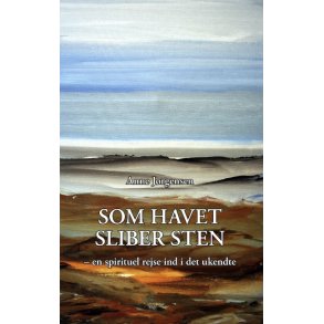 Som havet sliber sten - en spirituel rejse ind i det ukendte