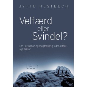 Velfrd eller svindel? Om korruption og magtmisbrug i den offentlige sektor