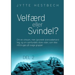 Velfrd eller svindel? Om en virksom, men ignoreret sklerosebehandling, og om safundets store viden, som ikke m bruges p svage grupper