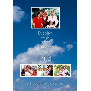 Etiopien, Svejts, Indien, Singapore med Fritzli Selvbiografi af Inge Erhard