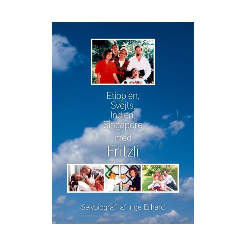 Etiopien, Svejts, Indien, Singapore med Fritzli Selvbiografi af Inge Erhard