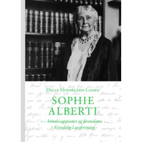 Sophie Alberti Kvindesagspioner og frstedame i Kvindelig Lseforening