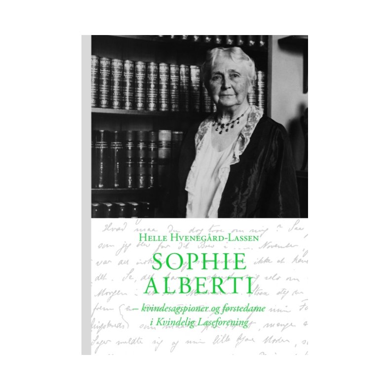 Sophie Alberti Kvindesagspioner og frstedame i Kvindelig Lseforening