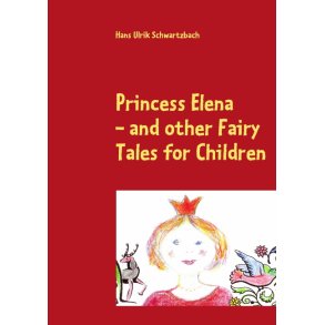 Princess Elena - and Other Fairy Tales for Children