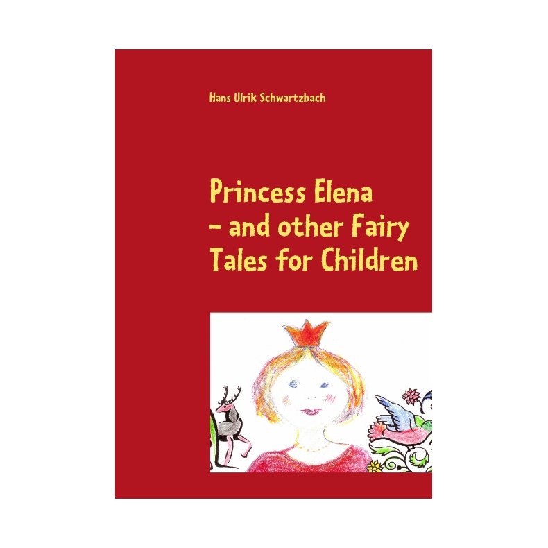 Princess Elena - and Other Fairy Tales for Children
