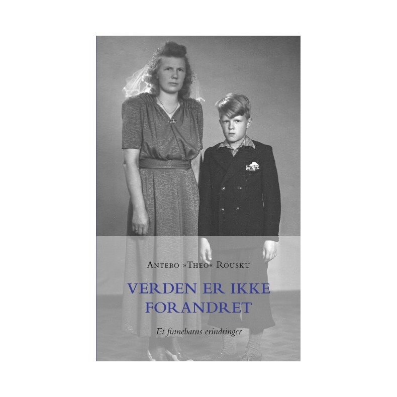 Verden er ikke forandret Et finnebarns erindringer