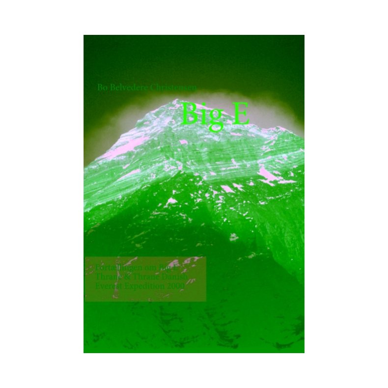 Big E Fortllingen om Big E Thrane & Thrane Danish Everest Expedition 2000