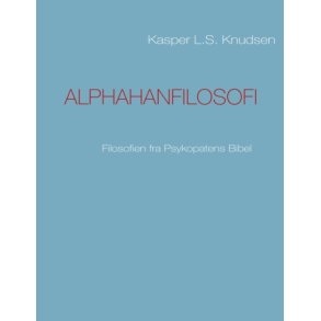 Alphahanfilosofi Filosofien fra Psykopatens Bibel