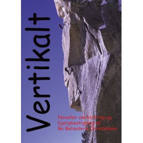 Vertikalt Noveller om klatring og bjergbestigning