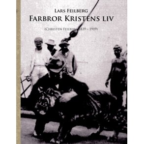 Farbror Kristens liv (Christen S. Feilberg 1839-1919)