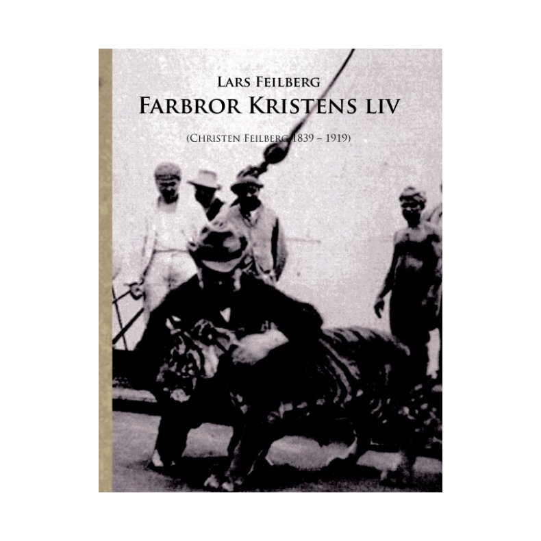 Farbror Kristens liv (Christen S. Feilberg 1839-1919)