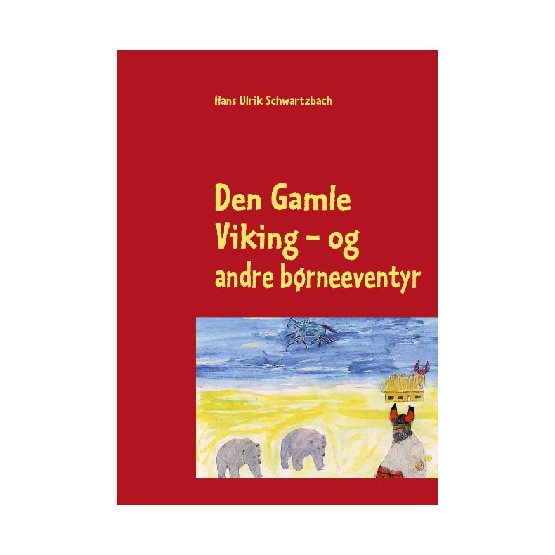Den Gamle Viking - og andre brneeventyr